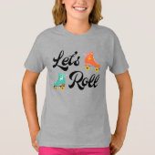 Roll Roller Skate Geburtstag Shirt (Vorderseite)