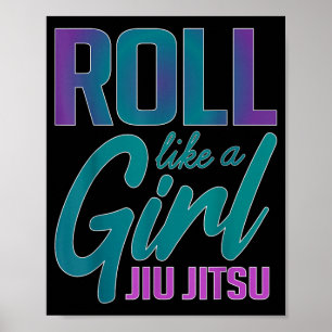 Roll wie ein Mädchen BJJ Brazilian Jiu Jitsu Lusti Poster