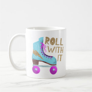 ROLL WITH IT   Lustiger Spruch Rollschuhläufer Kaffeetasse