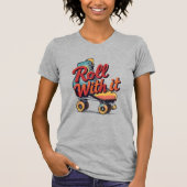 Roll with it Retro 70er 80er Roller Skate Graphic T-Shirt (Vorderseite)