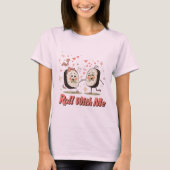 Roll with me Funny Sushi Liebe Puff T-Shirt (Vorderseite)