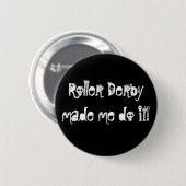 Rolle Derbymade ich sie tun! Button (Vorne & Hinten)