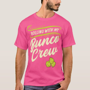 Rollen mit meinem Bunco Crew Bunco Player T-Shirt