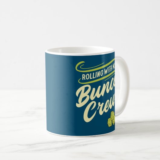 Rollen mit meiner Bunco-Crew Kaffeetasse (VorderseiteRechts)