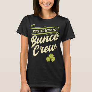 Rollen mit meiner Bunco-Crew T-Shirt