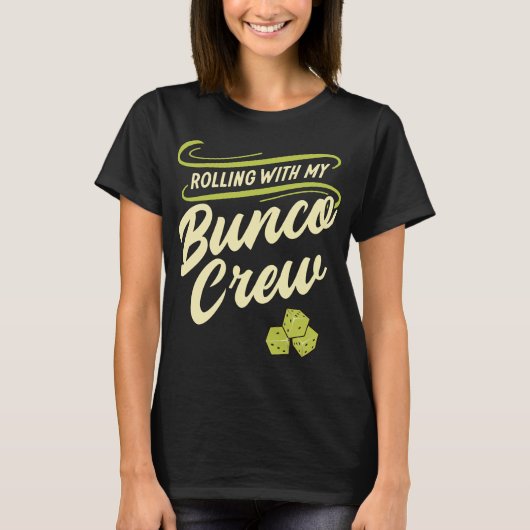 Rollen mit meiner Bunco-Crew T-Shirt (Vorderseite)