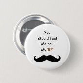 Rollen Sie Ihr Stache Button (Vorne & Hinten)