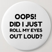 ROLLEN SIE MEINE AUGEN AUS LOUD BUTTON (Vorderseite)