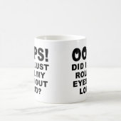 Rollen Sie meine Augen heraus laute lustige Tasse (Mittel)