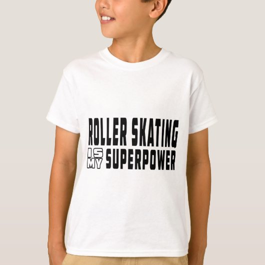 Rollen-Skaten ist meine Supermacht T-Shirt (Vorderseite)