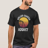 Roller Coaster Addict Funny Amusement Park Team od T-Shirt (Vorderseite)