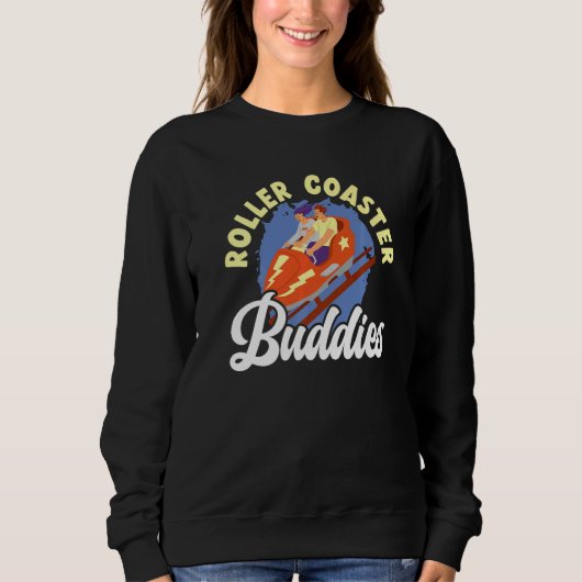 Roller Coaster Buddies Rollercoaster Amusement Par Sweatshirt (Vorderseite)