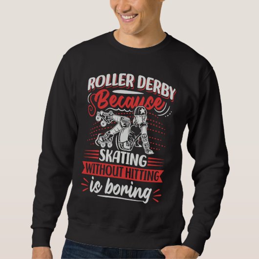 Roller Derby Quote for a Roller Derby Player  1 Sweatshirt (Vorderseite)