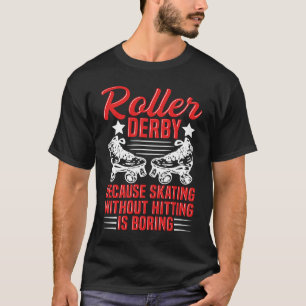Roller Derby Zitat für einen Roller Derby Player T-Shirt