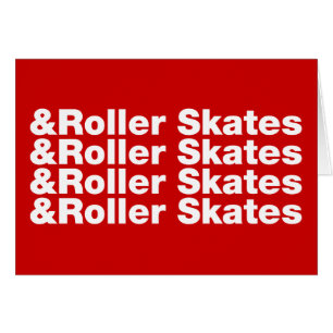 & Roller-Skate