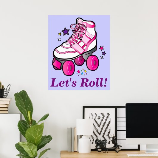 Roller Skate: Lasst uns rollen! Poster (Heimbüro)