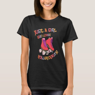 Roller-Skate nur ein Mädchen, die Lieben Roller Sk T-Shirt