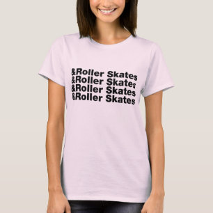 & Roller-Skate T-Shirt