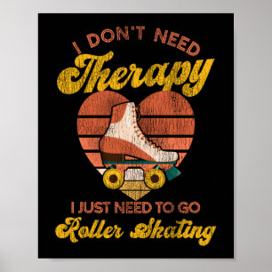 Roller Skaten Ich brauche keine Therapie, die ich  Poster