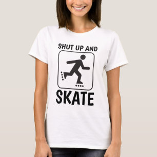 ROLLER SKATEN T - Shirt, SHUT UP & SKATE T-Shirt