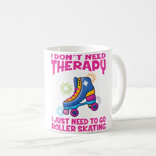 Roller Skating I Don'T Need Therapy Roller Skating Kaffeetasse (VorderseiteRechts)