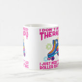 Roller Skating I Don'T Need Therapy Roller Skating Kaffeetasse (Mittel)