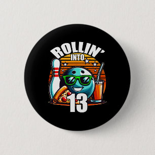 Rollin in 13 Bowling Geburtstagsparty 13. Geburtst Button