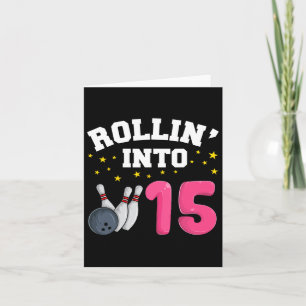 Rollin’ in 15 Geburtstagskinder Bowling 15. Geburt Karte
