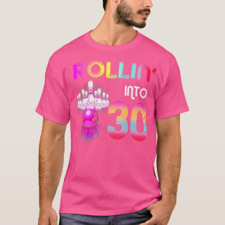 Rollin in 30 Bowling Geburtstagsparty 30. Geburtst T-Shirt