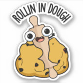 Rollin in Dough Funny Baking Pub Aufkleber (Vorderseite)