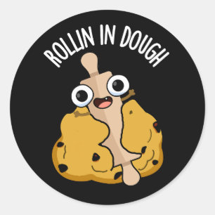 Rollin in Dough Funny Baking Pub Dark BG Runder Aufkleber