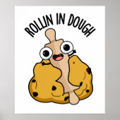 Rollin in Dough Funny Baking Pub Poster (Vorne)