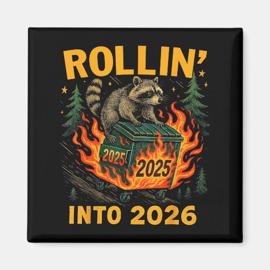 Rollin’ Into 2026 Funny Raccoon Dumpster Fire Magnet (Vorne)