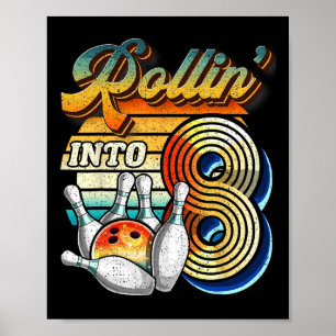 Rollin Into 8 Bowling Geburtstagsparty 8. Geburtst Poster