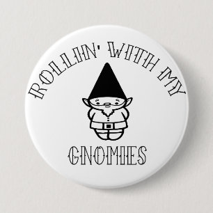 Rollin mit meinem Gnomies Button