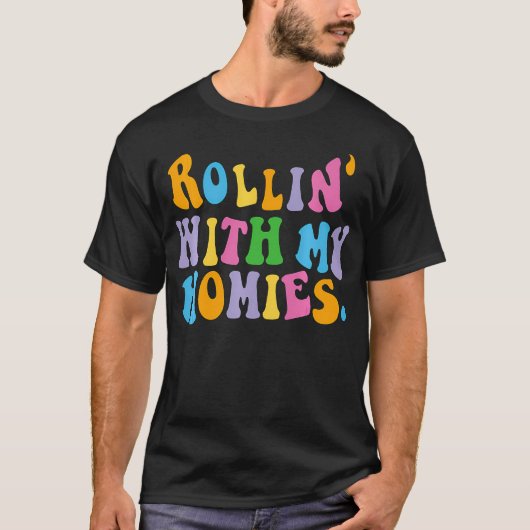 Rollin mit meinen Homies Worte auf der Rückseite T T-Shirt (Vorderseite)