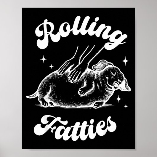 Rolling Fatties Dog Dachshund Weed Wiener Dog Love Poster (Vorne)