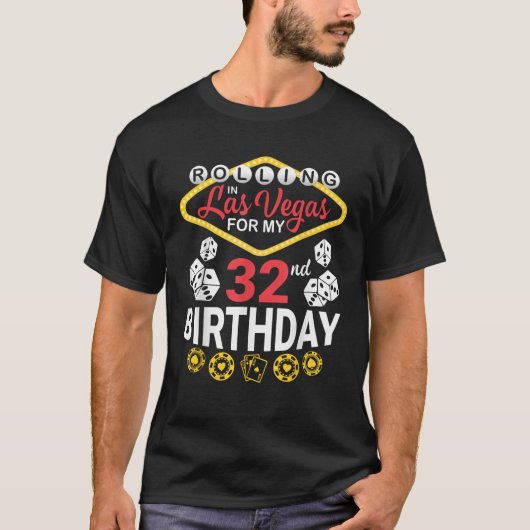 Rolling In Las Vegas For My 32nd Birthday Happy 32 T-Shirt (Vorderseite)