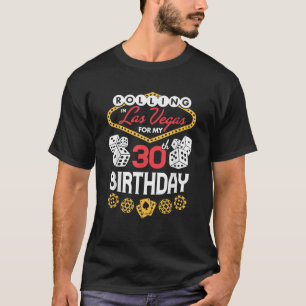 Rolling in Las Vegas für meinen 30. Geburtstag T-Shirt