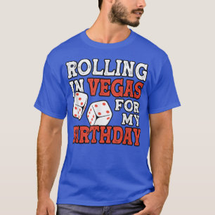 Rolling in Vegas für meinen Geburtstag Funny Birth T-Shirt