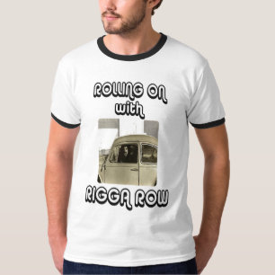 Rolling on mit Rigga Row T-Shirt