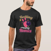 Rolling With My Homies Bowling Bowlers Women Funny T-Shirt (Vorderseite)