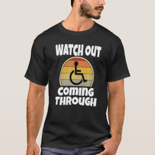 Rollstuhlspruch Achtung Ich Komme Durch Retro T-Shirt
