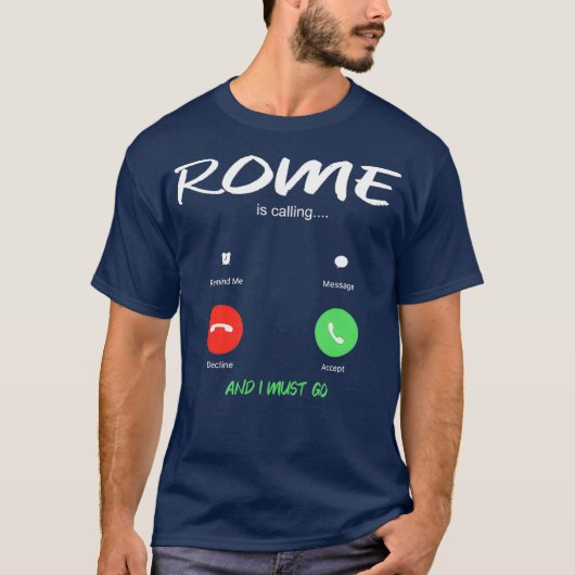 Rom ruft an und ich muss nach Italien reisen T-Shirt (Vorderseite)