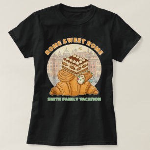 Rom Sweet Rome - Custom Family Trip T - Shirt
