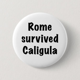Rom überlebte Caligula Button