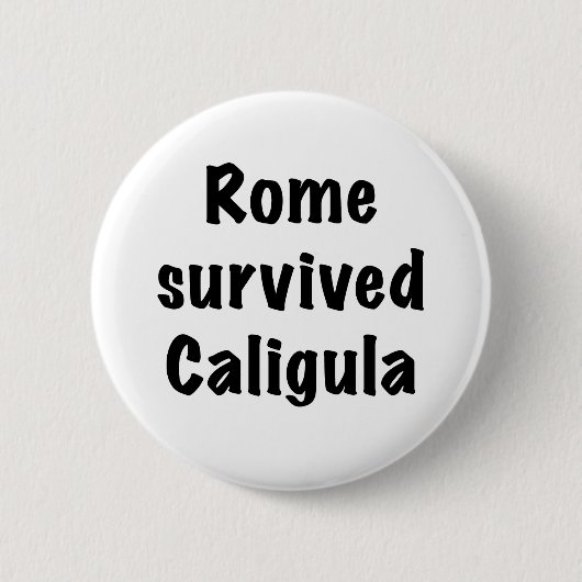 Rom überlebte Caligula Button (Vorderseite)