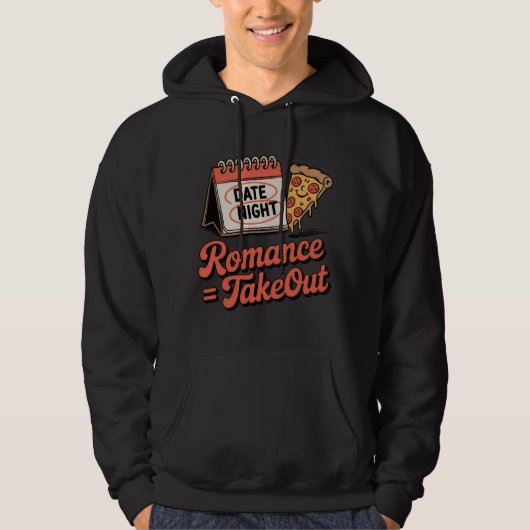 Romance = Takeout | Funny Pizza Date Night Design  Hoodie (Vorderseite)