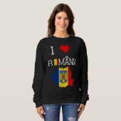 Romanian  I Love Romania Sweatshirt (Vorne ganz)