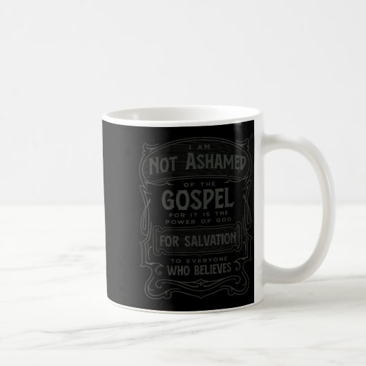 Romans 1_16 Not Ashamed Of The Gospel Kaffeetasse (Rechts)